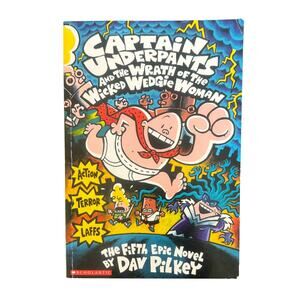 Captain Underpants and the Wrath of the Wicked Wedgie Women by Dav Pilkey